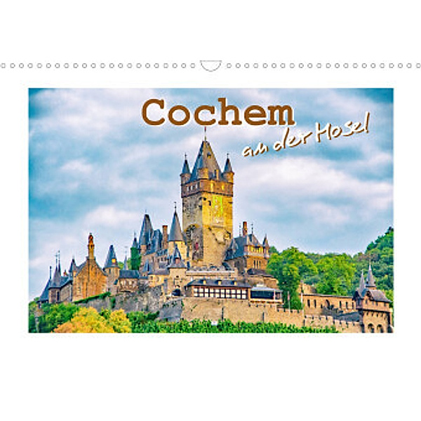 Cochem - an der Mosel (Wandkalender 2022 DIN A3 quer), Nina Schawrze