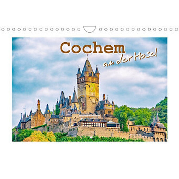 Cochem - an der Mosel (Wandkalender 2022 DIN A4 quer), Nina Schawrze