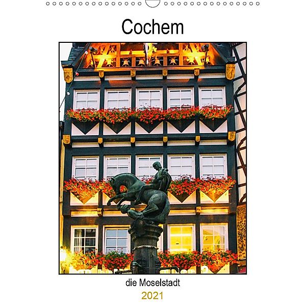 Cochem - die Moselstadt (Wandkalender 2021 DIN A3 hoch), Nina Schwarze