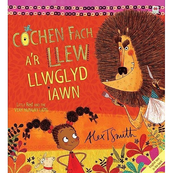 Cochen Fach a'r Llew Llwglyd Iawn / Little Red and the Very Hungry Lion, Smith Alex T. Smith