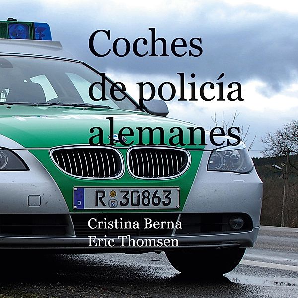 Coches de policía alemanes, Cristina Berna, Eric Thomsen