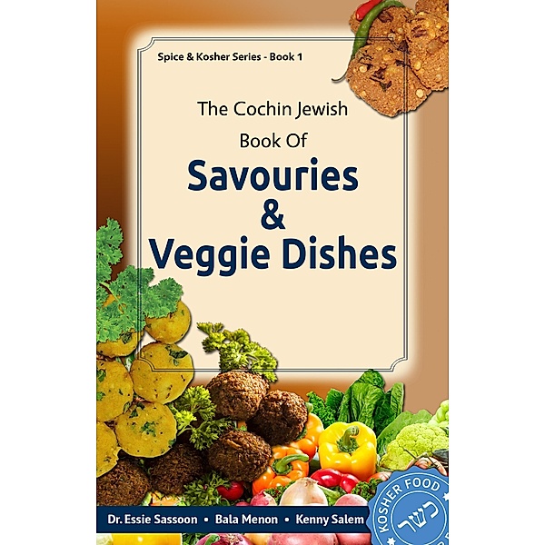 Cochin Jewish Book Of Savouries And Veggie Dishes / Tamarind Tree Books Inc., Dr Essie Sassoon