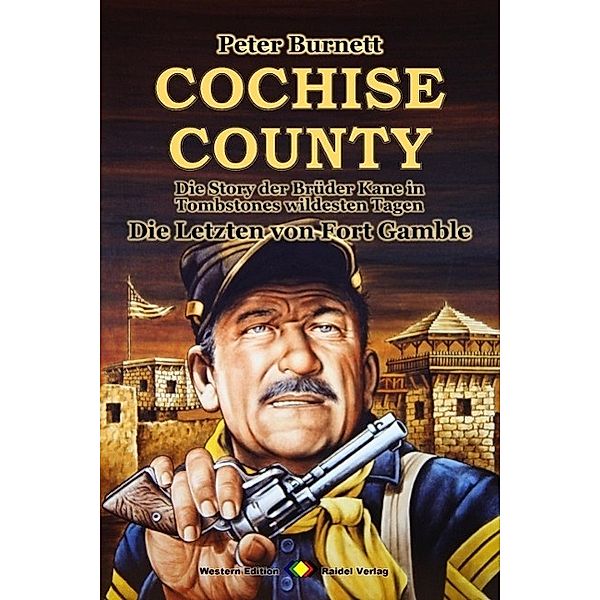 COCHISE COUNTY Western 23: Die Letzten von Fort Gamble, Peter Burnett