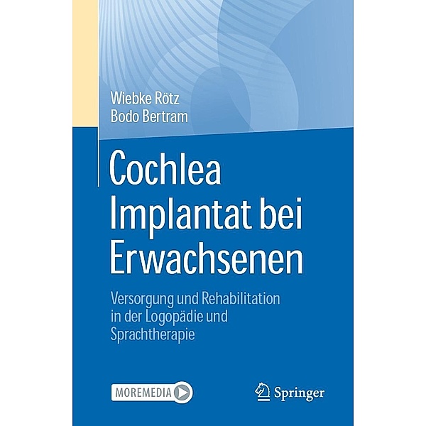 Cochlea Implantat bei Erwachsenen, Wiebke Rötz, Bodo Bertram