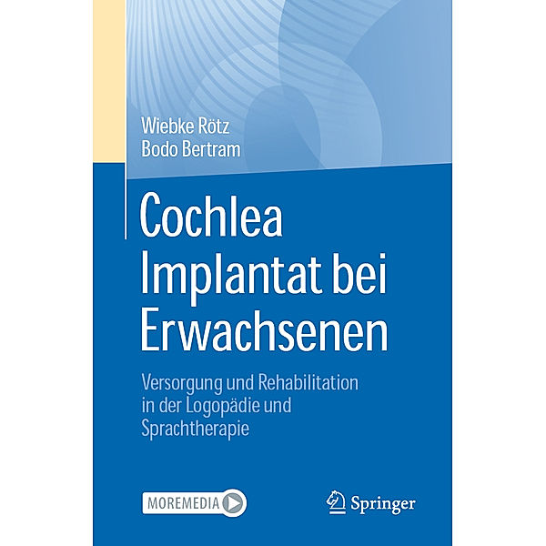 Cochlea Implantat bei Erwachsenen, Wiebke Rötz, Bodo Bertram