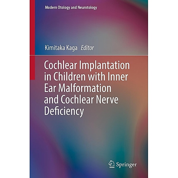 Cochlear Implantation in Children with Inner Ear Malformation and Cochlear Nerve Deficiency / Modern Otology and Neurotology