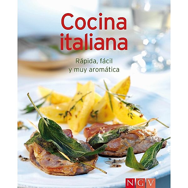 Cocina italiana / Nuestras 100 mejores recetas, Naumann & Göbel Verlag