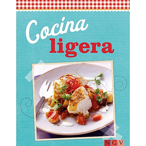 Cocina ligera / Deliciosas recetas para el verano, Naumann & Göbel Verlag