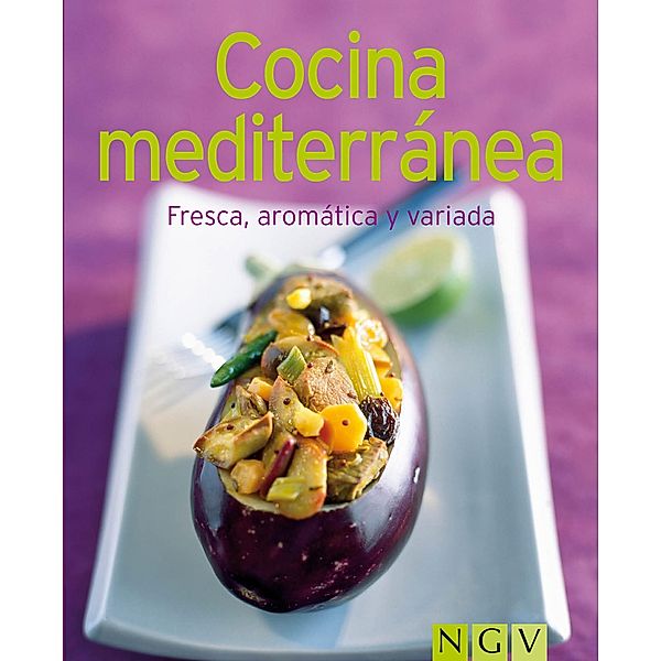 Cocina mediterránea / Nuestras 100 mejores recetas, Naumann & Göbel Verlag