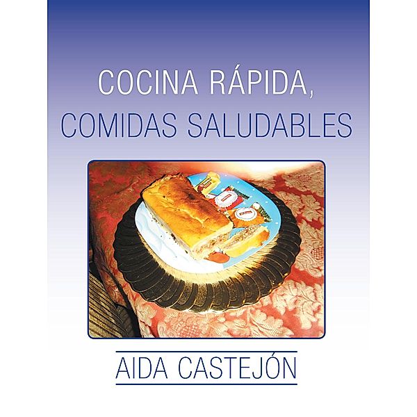 Cocina Rápida, Comidas Saludables, Aida Castejón