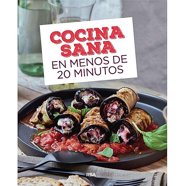 Cocina sana en menos de 20 minutos, Varios Autores