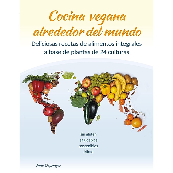 Cocina vegana alrededor del mundo, Nina Deyringer