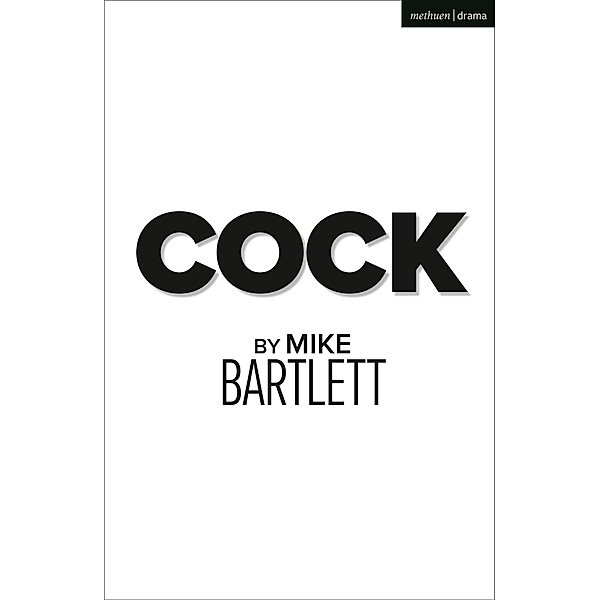 Cock / Modern Plays, Mike Bartlett