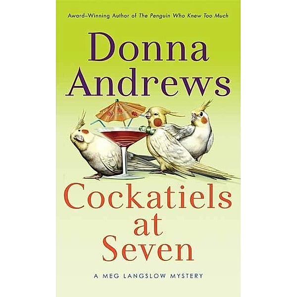 Cockatiels at Seven / Meg Langslow Mysteries Bd.9, Donna Andrews