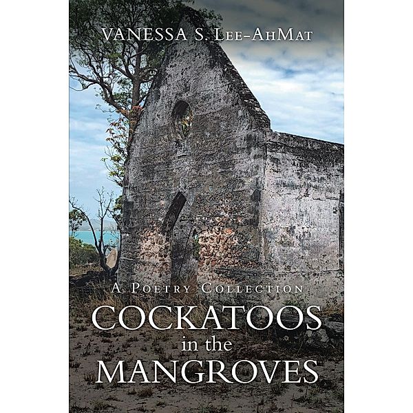 Cockatoos in the Mangroves, Vanessa S. Lee-Ahmat