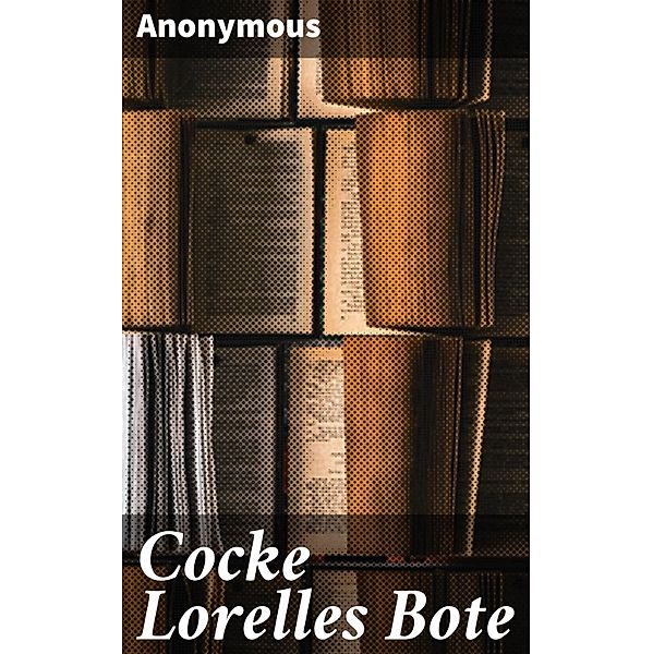 Cocke Lorelles Bote, Anonymous