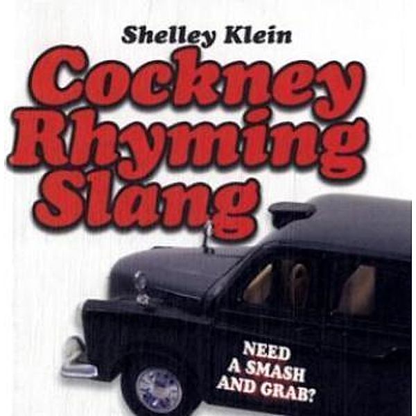 Cockney Rhyming Slang, Shelly Klein