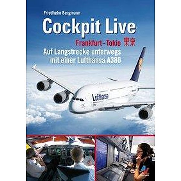 Cockpit Live - Frankfurt-Tokio, Friedhelm Bergmann
