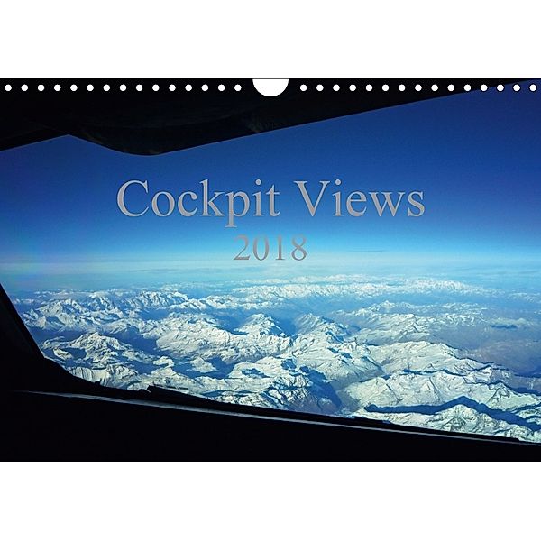 Cockpit Views 2018 (Wall Calendar 2018 DIN A4 Landscape), Cyrus Sadri