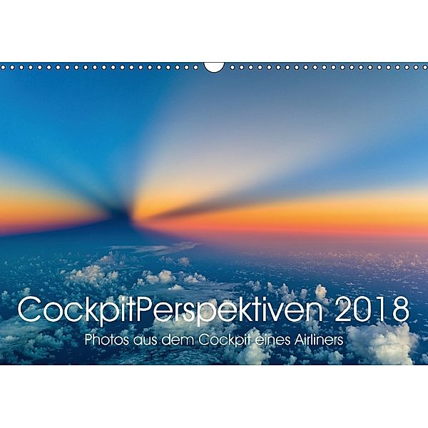 CockpitPerspektiven 2018 (Wandkalender 2018 DIN A3 quer) Dieser erfolgreiche Kalender wurde dieses Jahr mit gleichen Bil, Josef Willems