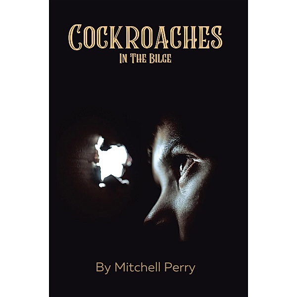 Cockroaches in the Bilge, Mitchell Perry
