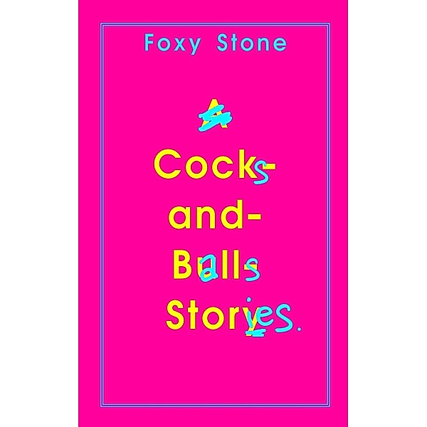 Cocks and Balls Stories, Foxy Stone
