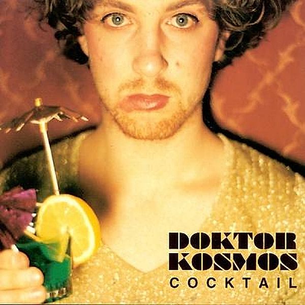 Cocktail, Doktor Kosmos