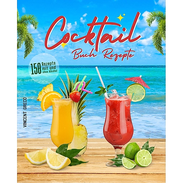 Cocktail Buch Rezepte, Vincent Greco