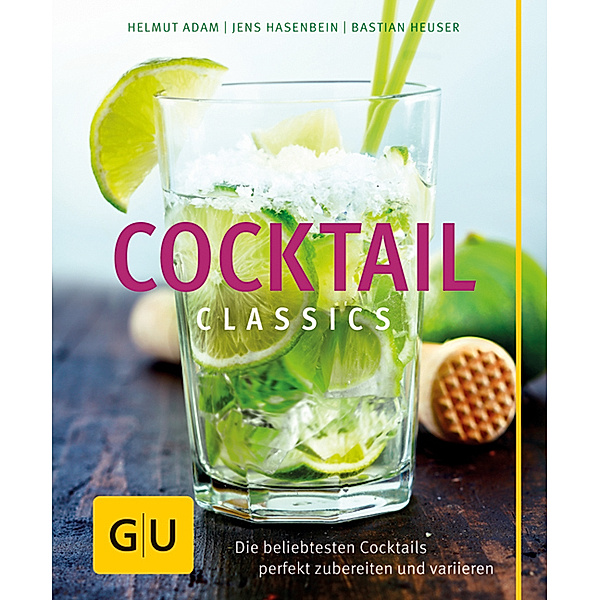 Cocktail Classics, Helmut Adam, Jens Hasenbein, Bastian Heuser