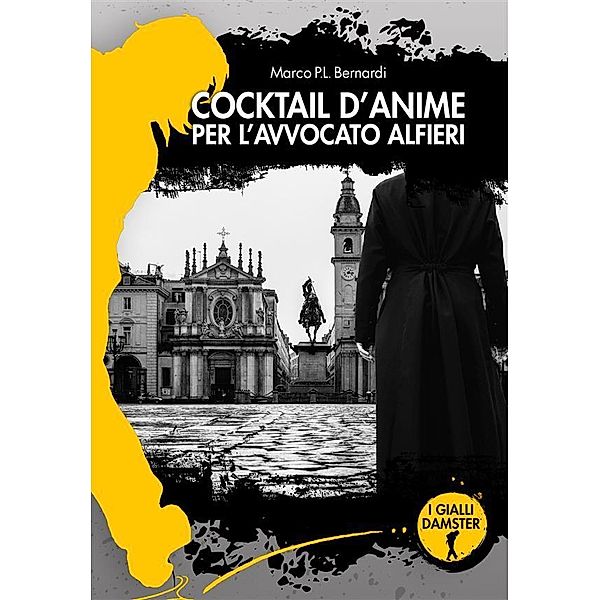 Cocktail d'anime per l'avvocato Alfieri / I Gialli Damster Bd.19, Marco P. L. Bernardi