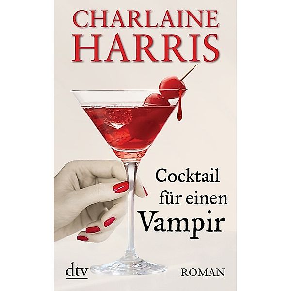 Cocktail für einen Vampir / Sookie Stackhouse Bd.12, Charlaine Harris