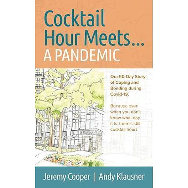 Cocktail Hour Meets...A Pandemic, Jeremy Cooper, Andy Klausner