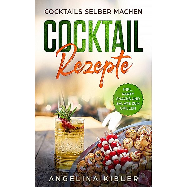 Cocktail Rezepte, Angelina Kibler