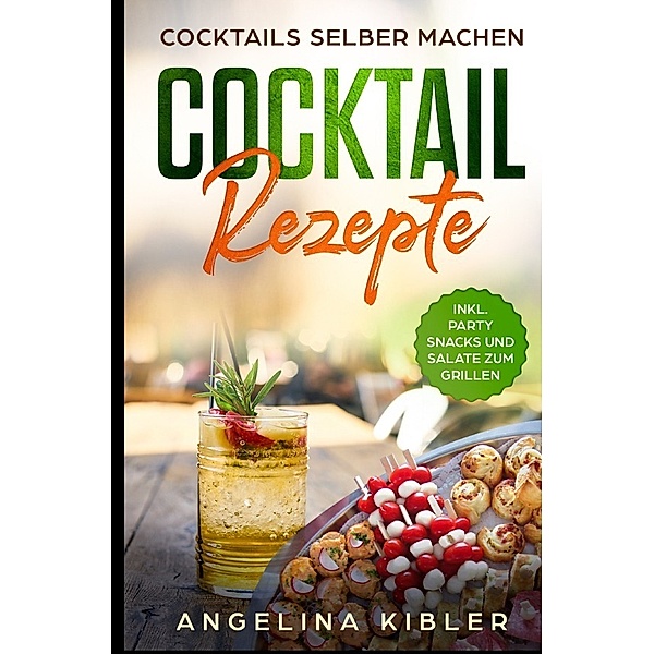 Cocktail Rezepte, Angelina Kibler