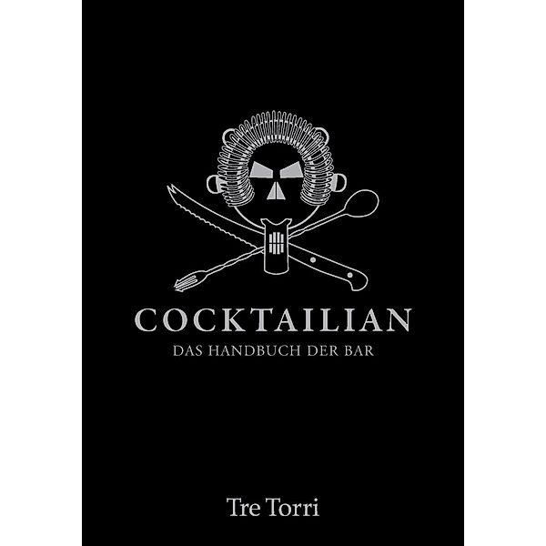 Cocktailian 1 / Tre Torri, Markus Orschiedt, Jens Hasenbein, Bastian Häuser, Helmut Adam