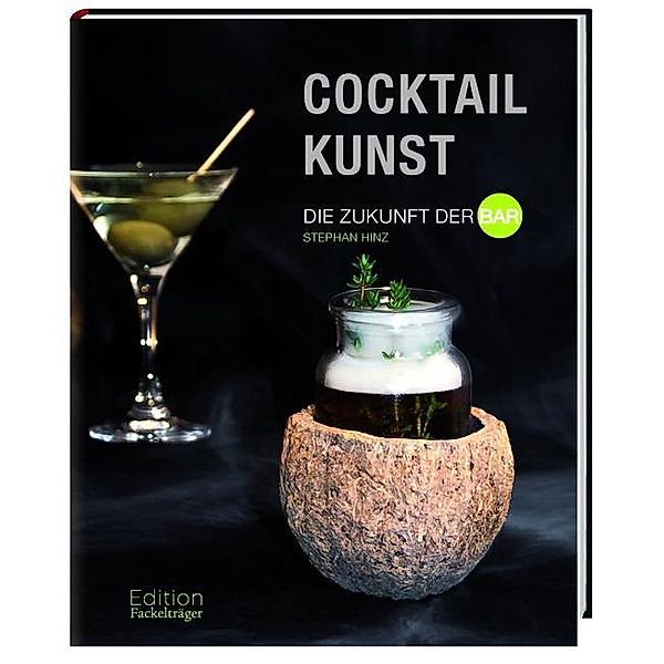 Cocktailkunst - Die Zukunft der Bar, Stephan Hinz