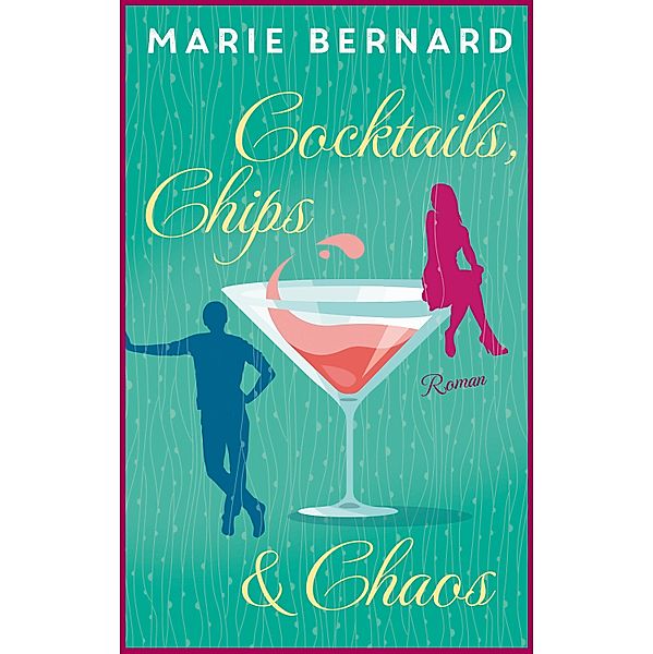 Cocktails, Chips und Chaos, Marie Bernard