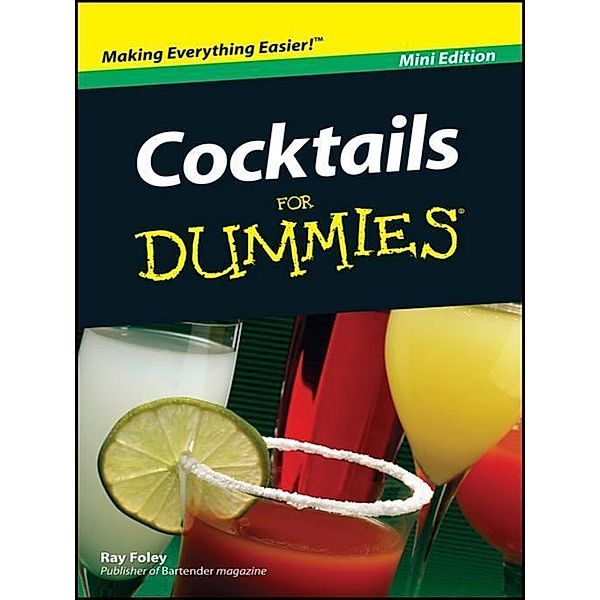 Cocktails For Dummies, Mini Edition, Ray Foley