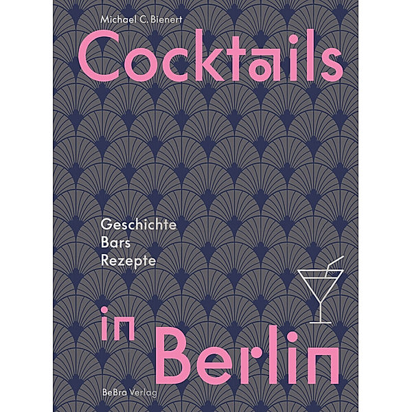 Cocktails in Berlin, Michael C. Bienert