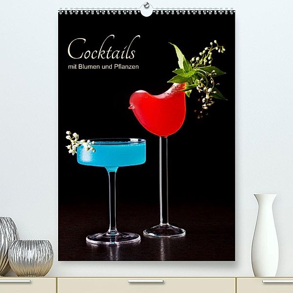 Cocktails mit Blumen und Pflanzen (Premium, hochwertiger DIN A2 Wandkalender 2023, Kunstdruck in Hochglanz), Andrea Eiben