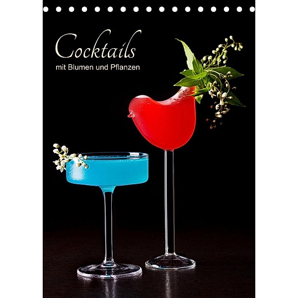 Cocktails mit Blumen und Pflanzen (Tischkalender 2023 DIN A5 hoch), Andrea Eiben