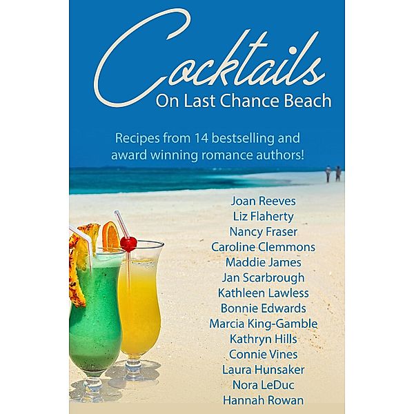 Cocktails on Last Chance Beach, Liz Flaherty, Nora Leduc, Caroline Clemmons, Hannah Rowan, Maddie James, Laura Hunsaker, Nancy Fraser, Marcia King-Gamble, Joan Reeves, Bonnie Edwards, Connie Vines, Kathryn Hills, Jan Scarbrough, Kathleen Lawless