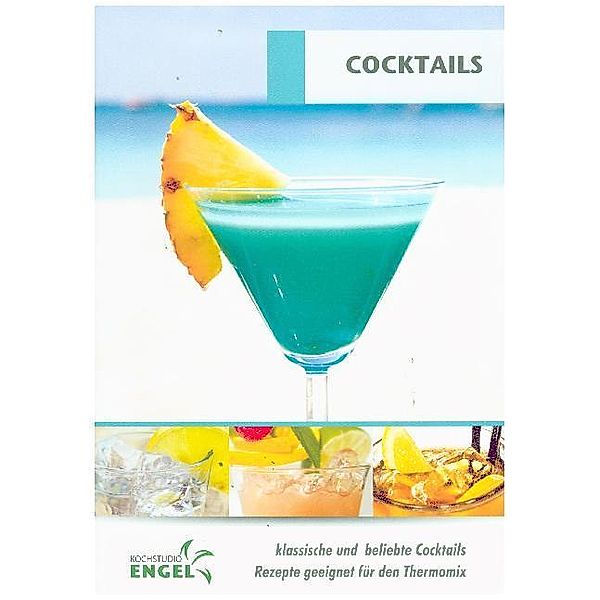 Cocktails - Rezepte geeignet für den Thermomix, Marion Möhrlein-Yilmaz