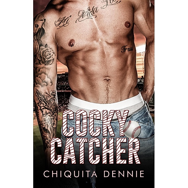 Cocky Catcher: A Single Dad Sports Romance (Cocky Billionaire Boys, #1) / Cocky Billionaire Boys, Chiquita Dennie