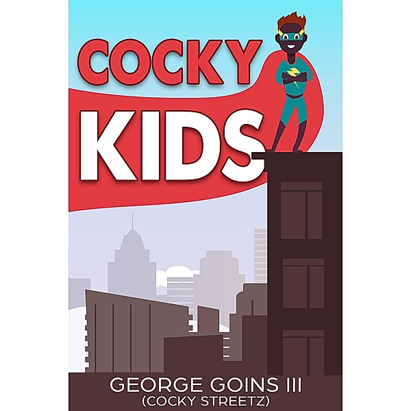 Cocky Kids, George Goins Iii