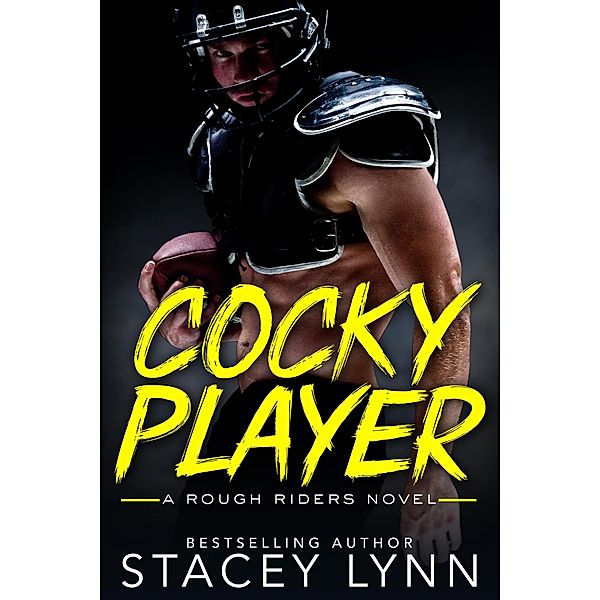 Cocky Player (A Rough Riders Novel, #4) / A Rough Riders Novel, Stacey Lynn