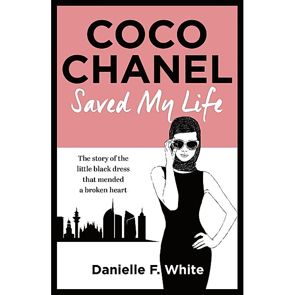 Coco Chanel Saved My Life, Danielle F. White