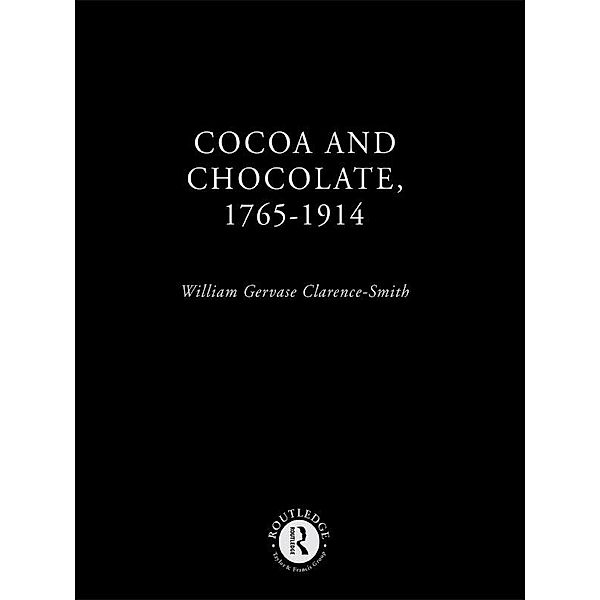 Cocoa and Chocolate, 1765-1914, William Gervase Clarence-Smith