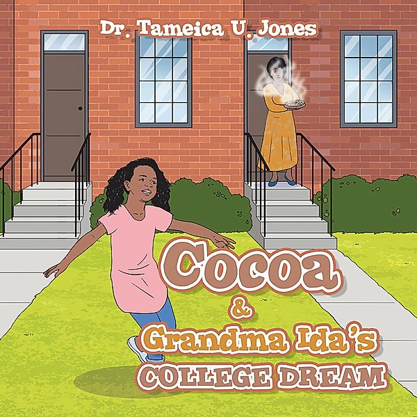 Cocoa & Grandma Ida's College Dream, Tameica U. Jones