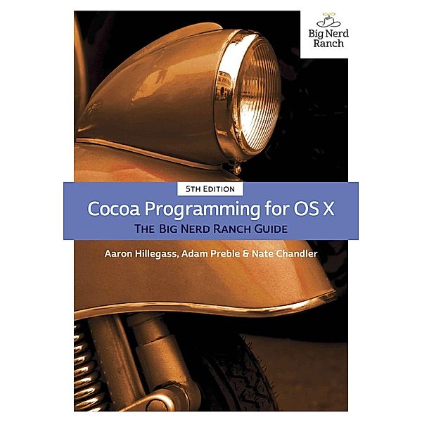 Cocoa Programming for OS X / Big Nerd Ranch Guides, Hillegass Aaron, Preble Adam, Chandler Nate